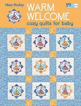 Paperback Warm Welcome: Cozy Quilts for Baby Book