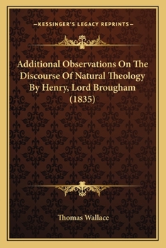 Paperback Additional Observations On The Discourse Of Natural Theology By Henry, Lord Brougham (1835) Book