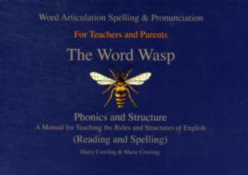Paperback The Word Wasp: A Manual for Teaching the Rules and Structures of Spelling Book