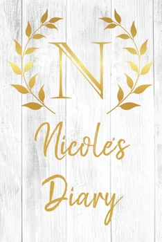 Paperback Nicole's Diary: Personalized Diary for Nicole / Journal / Notebook - N Monogram Initial & Name - Great Christmas or Birthday Gift Book