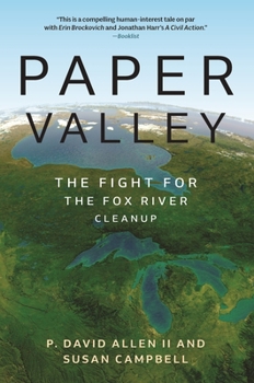 Paperback Paper Valley: The Fight for the Fox River Cleanup Book