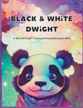 Paperback Black & White Dwight: A NeuroGroovy(TM) Tale Book
