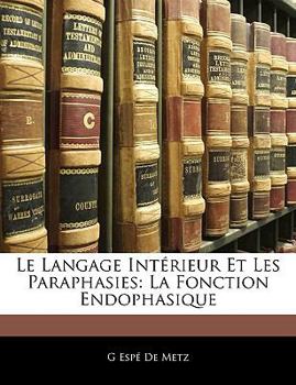 Paperback Le Langage Intérieur Et Les Paraphasies: La Fonction Endophasique [French] Book
