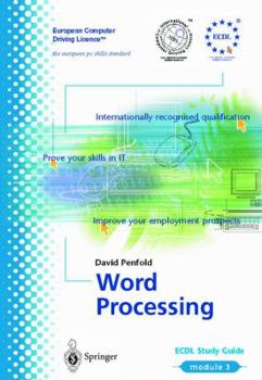 Paperback Ecdl Module 3: Word Processing: Ecdl -- The European PC Standard Book