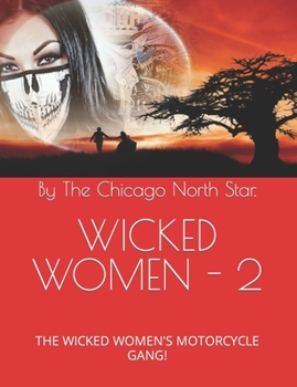 Wicked Women - 2 : The Wicked Women’s Motorcycle Gang!