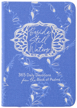 Imitation Leather Beside Still Waters: 365 Daily Devotions from the Book of Psalms Book