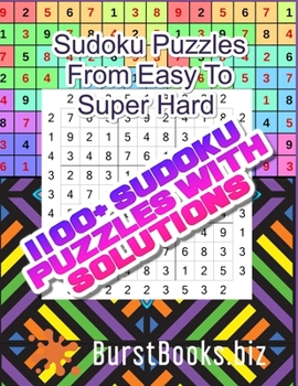 Paperback Sudoku Puzzles From Easy To Super Hard: 1100+ Sudoku Puzzles With Solutions Book