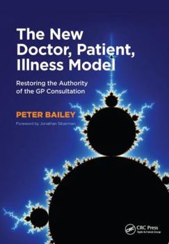 Paperback The New Doctor, Patient, Illness Model: Restoring the Authority of the GP Consultation Book