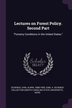 Paperback Lectures on Forest Policy. Second Part: "Forestry Conditions in the United States." Book