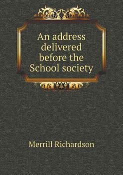 Paperback An address delivered before the School society Book