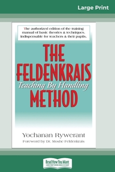 Paperback The Feldenkrais Method (16pt Large Print Edition) [Large Print] Book