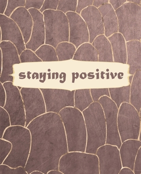 Staying Positive: College Ruled Notebook, Scale Design Writing Notebook Journal, Notebook for Journaling, School and Work Notebook, 7.5 x 9.25 Inches