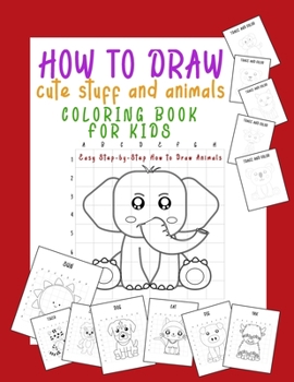 Paperback How to Draw Cute Stuff and Animals Coloring Book for Kids: Easy Step-by-Step How to Draw Animals Book