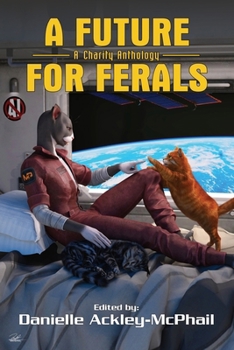 A Future For Ferals - Book  of the A Charity Anthology