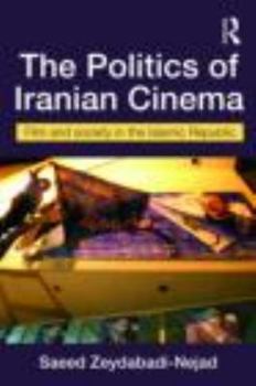 Paperback The Politics of Iranian Cinema: Film and Society in the Islamic Republic Book