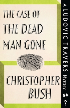The Case of the Dead Man Gone: A Ludovic Travers Mystery - Book #56 of the Ludovic Travers