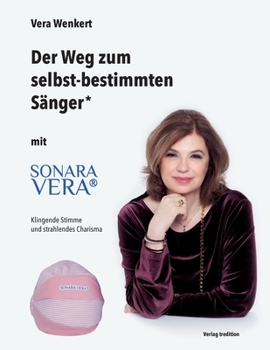 Paperback Der Weg zum selbst-bestimmten Sänger: Sonara Vera [German] Book