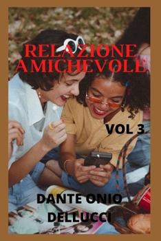 Relazione Amichevole: storie misteriose, amore familiare, romanticismo, legami familiari, amicizie, storie di vita, esperienze di vita, colp