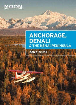 Paperback Moon Anchorage, Denali & the Kenai Peninsula Book