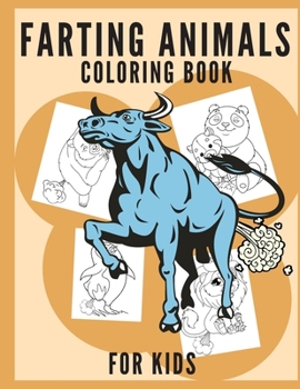 Paperback Farting Animals Coloring Book For Kids: Lovable Creatures and Their Funny Adorable Farts For Animal Lovers, Kids And Teenagers Book