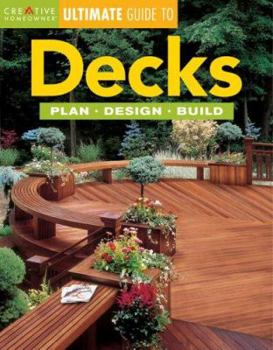 Paperback Decks: Plan, Design, Build (Creative Homeowner Ultimate Guide To. . .) Book
