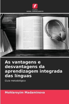 Paperback As vantagens e desvantagens da aprendizagem integrada das línguas [Portuguese] Book