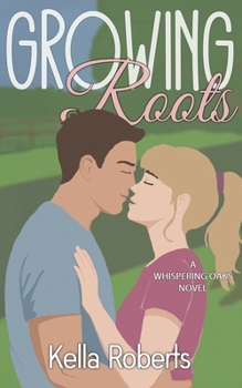 Growing Roots (Whispering Oaks)
