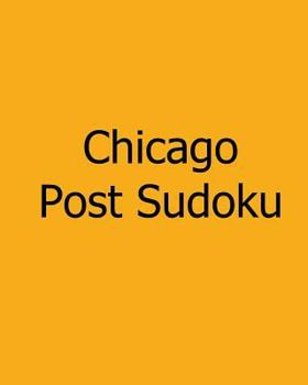 Paperback Chicago Post Sudoku: Thursday Edition Sudoku Puzzles Book