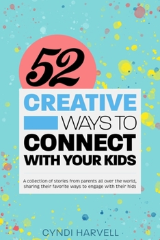 Paperback 52 Creative Ways to Connect With Your Kids Book