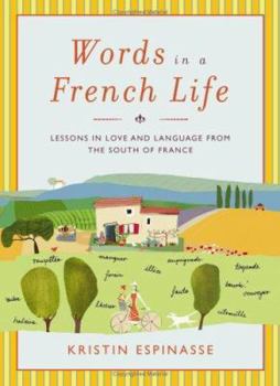 Hardcover Words in a French Life: Lessons in Love and Language from the South of France Book