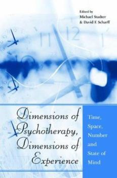 Hardcover Dimensions of Psychotherapy, Dimensions of Experience: Time, Space, Number and State of Mind Book