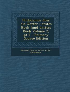 Paperback Philodemos Uber Die Gotter: Erstes Buch [Und Drittes Buch Volume 2, PT.1 - Primary Source Edition [Greek, Ancient (To 1453)] Book