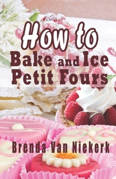 Paperback How To Bake And Ice Petit Fours Book
