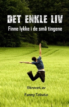 Det Enkle LIV: Finne lykke i de små tingene