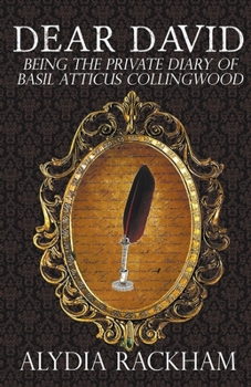 Paperback Dear David: Being the Private Diary of Basil Atticus Collingwood Book