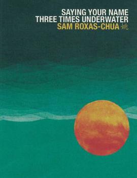 Paperback Saying Your Name Three Times Underwater Book