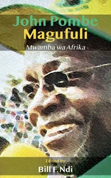 Paperback John Pombe Magufuli: Mwaba wa Afrika Book
