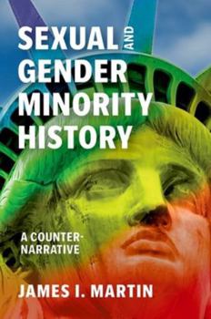 Hardcover Sexual and Gender Minority History: A Counter-Narrative Book