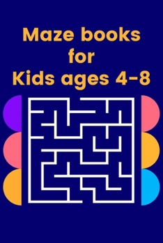 Paperback Maze books for kids ages 4-8: Challenging Mazes for Kids Book