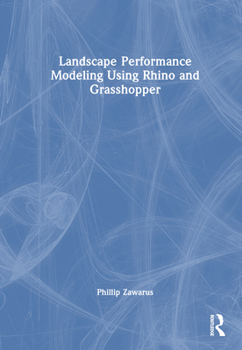 Hardcover Landscape Performance Modeling Using Rhino and Grasshopper Book