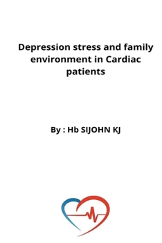 Paperback Depression stress and family environment in Cardiac patients Book
