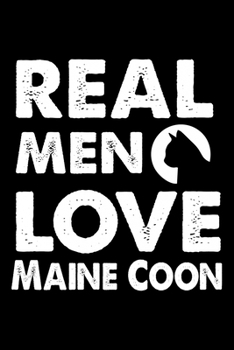 Paperback Real Men Love Maine Coon: Cute Maine Coon Ruled Notebook, Great Accessories & Gift Idea for Maine Coon Owner & Lover.default Ruled Notebook With Book