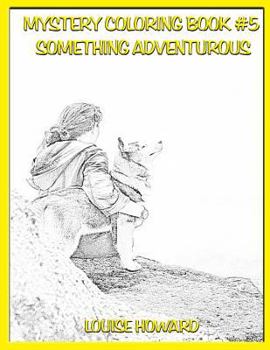 Mystery Coloring Book #5 Something Adventurous