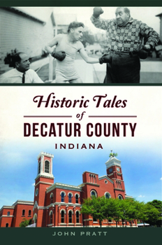 Paperback Historic Tales of Decatur County, Indiana Book