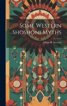 Hardcover Some Western Shoshoni Myths Book