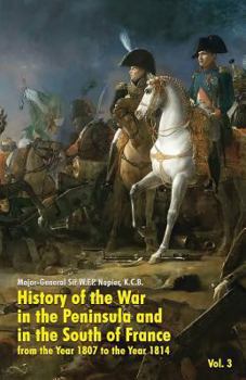 Paperback History of the War in the Peninsula and in the South of France: from the Year 1807 to the Year 1814 (Vol. 3) Book