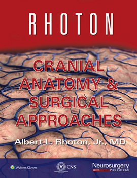 Hardcover Rhoton Cranial Anatomy and Surgical Approaches Book