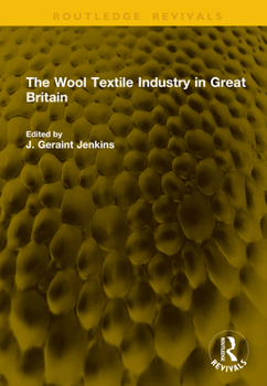 Hardcover The Wool Textile Industry in Great Britain Book