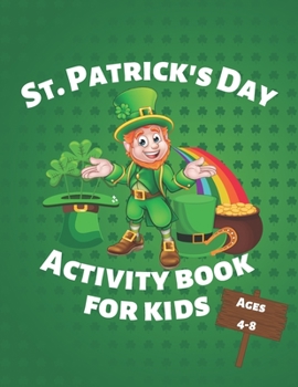 Paperback St. Patrick's Day Activity Book for Kids Ages 4-8: Fun and Education for Children Coloring / Sudoku / Mazes / Word Search Book