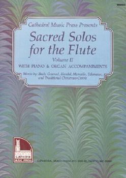 Paperback Mel Bay Presents Sacred Solos for the Flute: With Piano & Organ Accompaniments Book